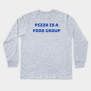 PIZZA IS A FOOD GROUP Kids Long Sleeve T-Shirt